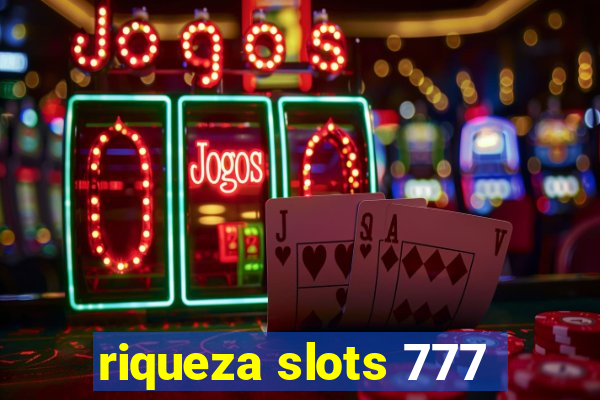 riqueza slots 777